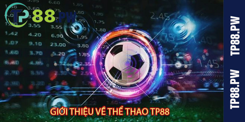 Giới thiệu về Thể Thao TP88