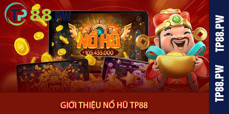 Giới Thiệu Nổ Hũ TP88