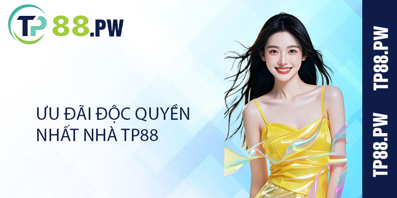 Ưu đãi độc quyền nhất nhà TP88 